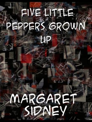 cover image of Five Little Peppers Grown Up